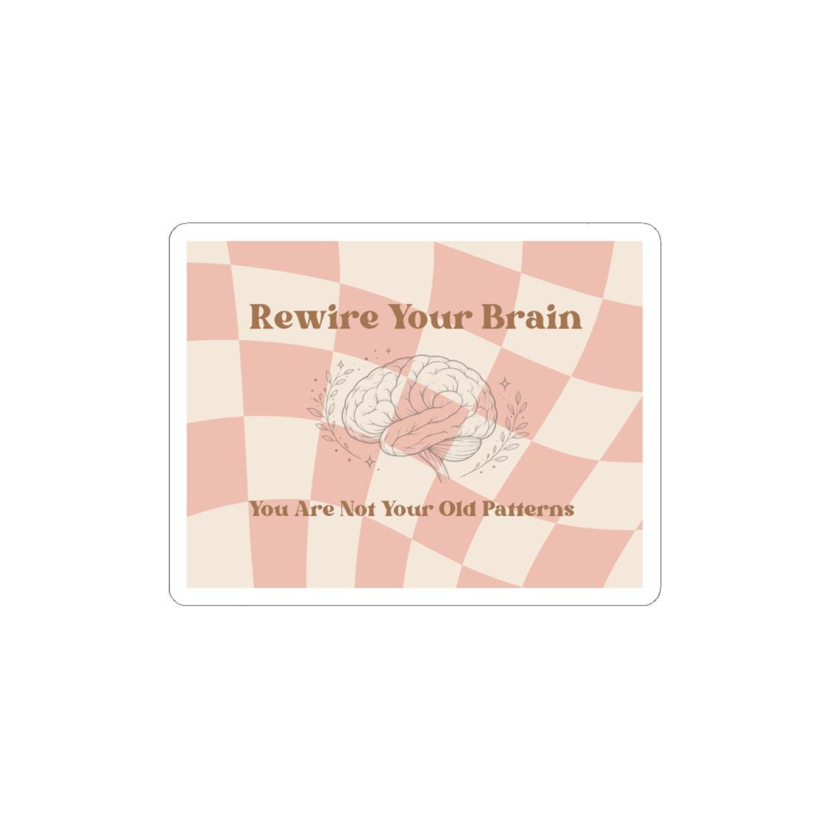Rewire Your Brain Vinyl Sticker: Motivational Quote, Brain Art (Kiss-Cut)