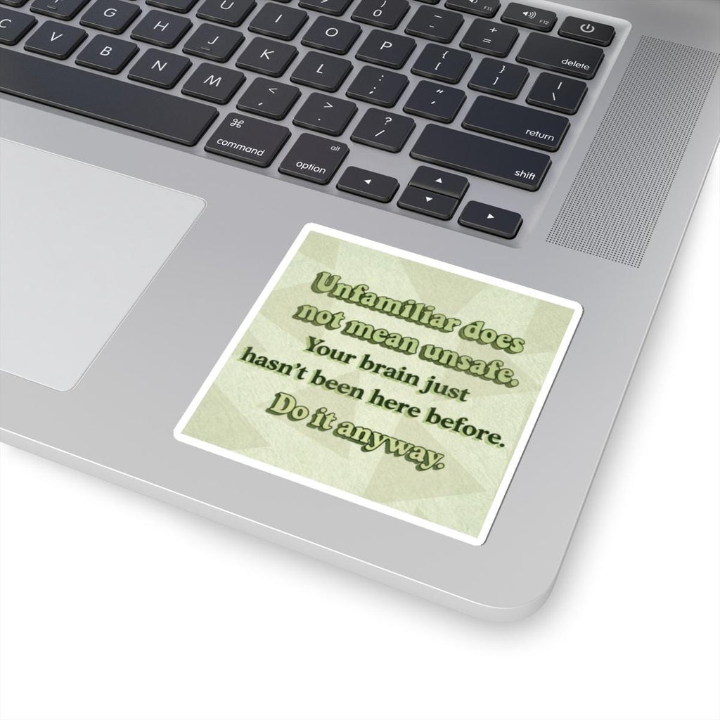 Unfamiliar does not mean unsafe sticker | motivational quote sticker