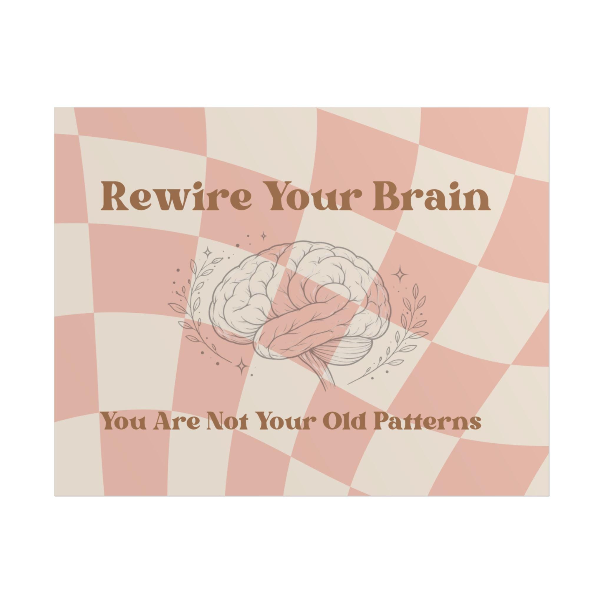 Rewire Your Brain Rolled Poster | Motivational Mental Health Wall Art